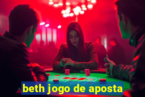 beth jogo de aposta